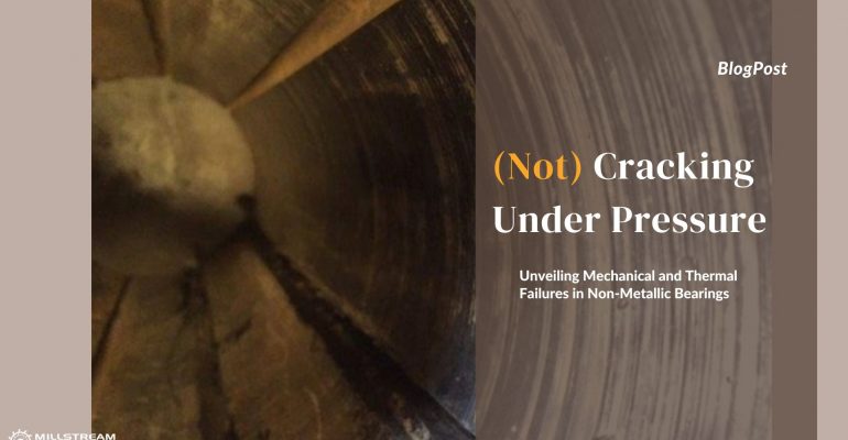(Not) Cracking Under Pressure: Unveiling Mechanical and Thermal Failures in Non-Metallic Bearings