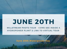 Waterpower Day (June 20th), Millstream Photo Tour - Come See Inside a Hydropower Plant & Link to Virtual Tour